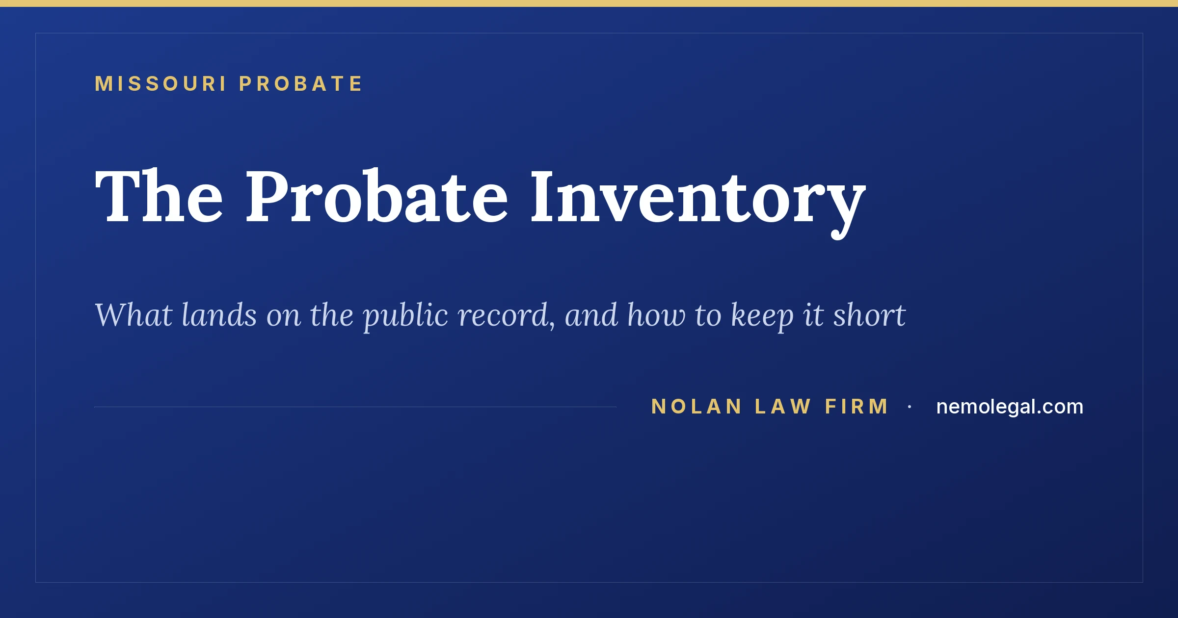 How to steer clear of Missouri estate inventory filing, from Nolan Law Firm