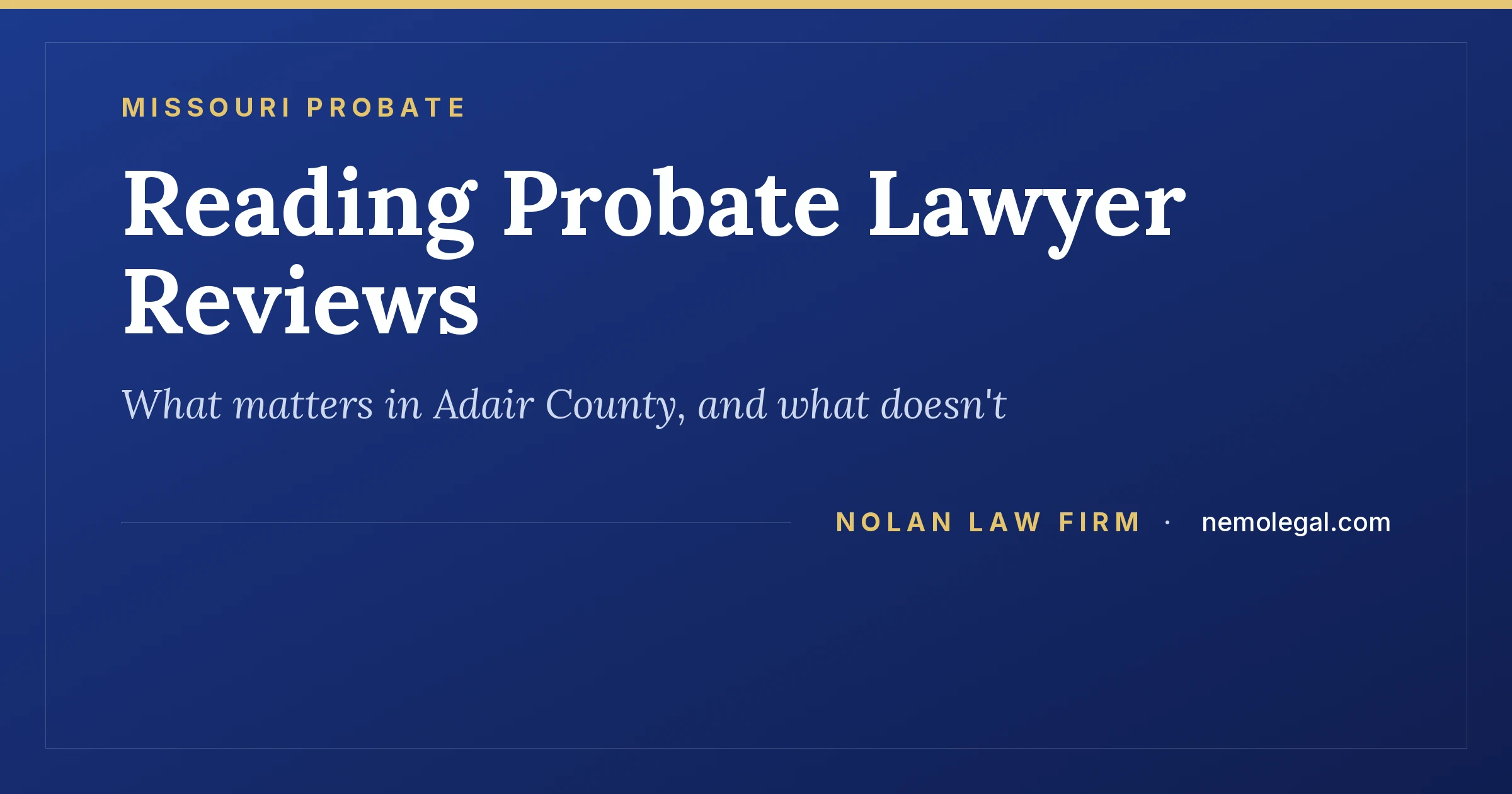 How to read Adair County probate lawyer reviews, from Nolan Law Firm
