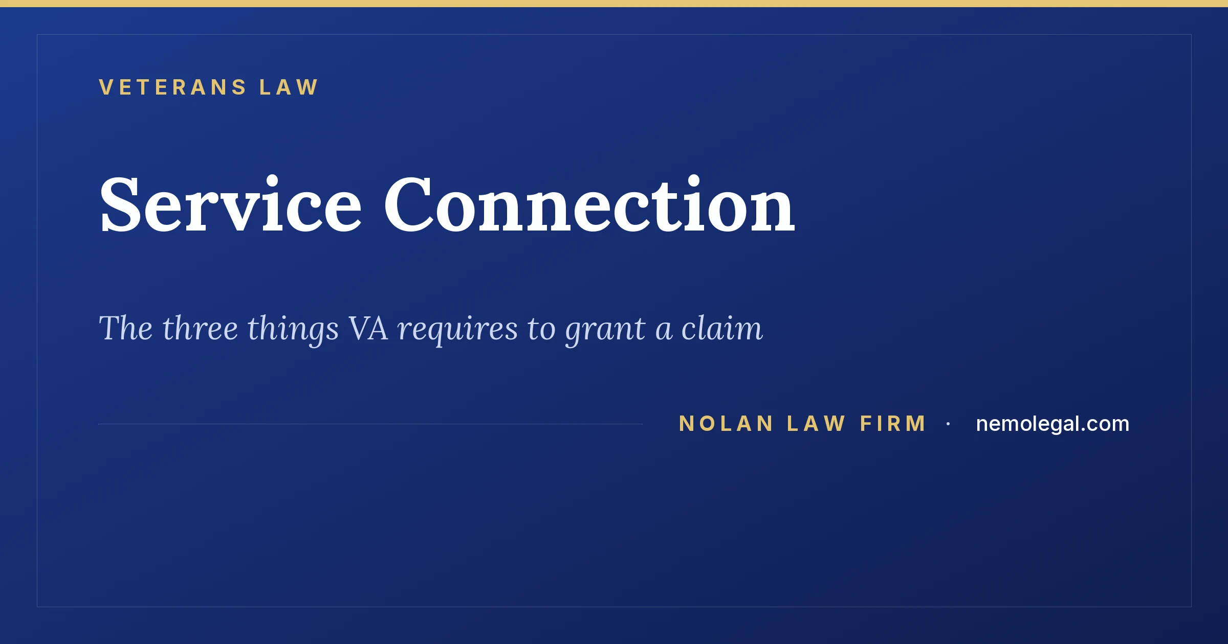 Service Connection: the three things VA requires to grant a claim, from Nolan Law Firm