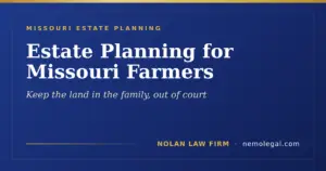Missouri estate planning for farmers, keeping farmland in the family